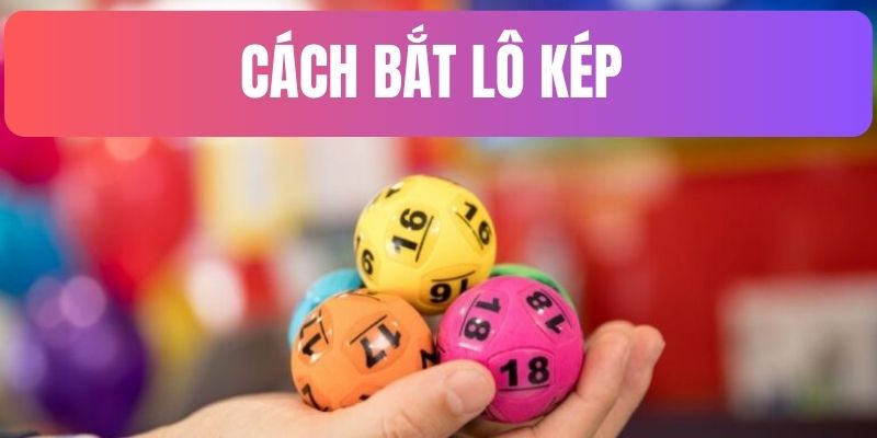 cách bắt lô kép