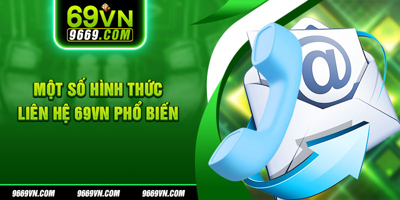 Một số hình thức liên hệ 69VN phổ biến