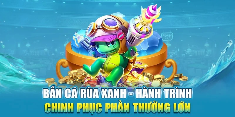 Tổng quan game Bắn Cá Rùa Xanh